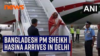 Bangladesh PM Sheikh Hasina arrives in Delhi for a 2-day State visit to India