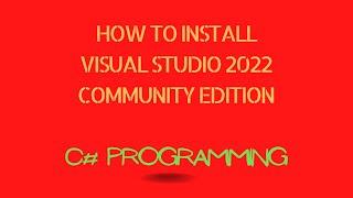 How to install Visual Studio 2022 Community Edition