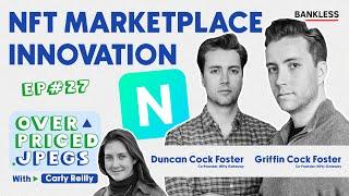 Nifty Gateway Co-Founders on NFTs & Marketplace Innovation | Overpriced JPEGs #27