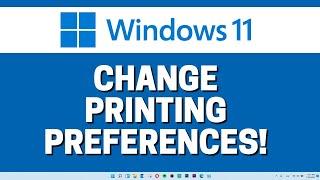 How To Change Default Printing Preferences In Windows 11
