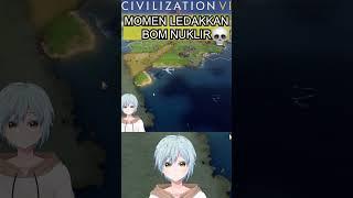 LEDAKAN BOM NUKLIR PALING BESAR DI GAME CIVILIZATION 6  #vtuber #shorts #vtuberindonesia