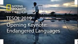 TESOL 2019 Opening Keynote: Endangered Languages