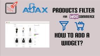 WooCommerce AJAX Products Filter - How to add a widget?