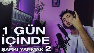 Bir Gün İçinde Şarkı Yapmak 2 (HATTA 4 SAAT İÇİNDE!)