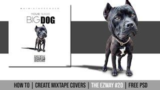 How To | Create Mixtape Covers | The EZWAY #20 | Photoshop CC