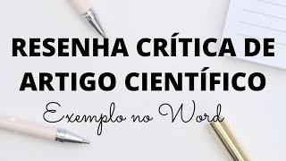 Como escrever RESENHA CRÍTICA de ARTIGO CIENTÍFICO – Exemplo com passo a passo no WORD