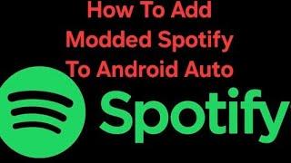 How To Add Modded Spotify To Android Auto