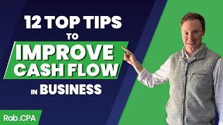 12 Top Tips to Improve Cash Flow for  Businesses | Rob.CPA