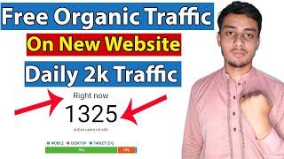 Get Free Organic Traffic for New Website/Blog | Get Unlimited Traffic from Google | 2k traffic daily