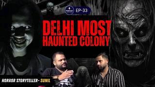 Delhi Ki Khooni Sharapit Colony, Real-Horror Stories, Haunted Places, Ft. Sunil, Podcast Kunal Show