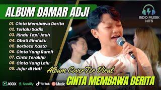 DAMAR ADJI - CINTA MEMBAWA DERITA | TERLALU SADIS | RINDU TAPI JAUH || LAGU POP TERPOPULER 2025