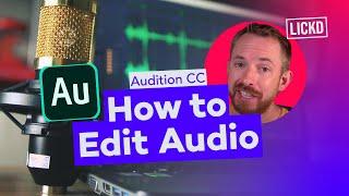 How to Edit Audio in Adobe Audition CC | Lickd Tutorials