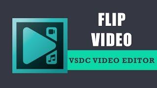 How to flip a video horizontally or vertically in VSDC Free Video Editor ?