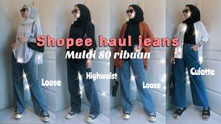 SHOPEE HAUL JEANS HIGHWAIST MULAI 80 ribu RECOMMENDED ! | kakpit channel