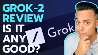 Grok-2 Review: Better Than Grok 1 or Another Flop from Twitter? 