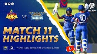 Match 11 | Kandy Falcons VS Dambulla Aura  | LPL 2022