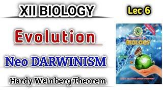 Neo darwinism lec 6 || Hardy Weinberg Theorem class 12