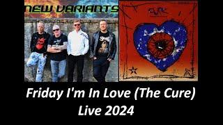 Friday I'm In Love (The Cure cover) - New Variants 2024