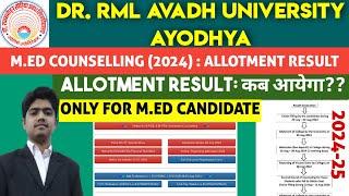 DR.RMLAU M.ED ALLOTMENT RESULT | DR.RMLAU M.ED COUNSELLING 2024 | DR.RMLAU COUNSELLING PROCESS 2024