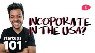 When to incorporate a business in the US: cost and expenses for startups