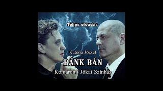 Katona József: BÁNK BÁN - Komáromi Jókai Színház (Teljes előadás)