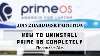 How to Uninstall Prime OS/Phoenix OS Completely form PC&Laptop