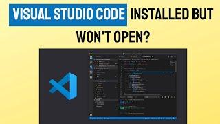 Visual Studio Code is Not Opening