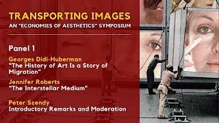 Transporting Images: Session 1 | Georges Didi-Huberman & Jennifer Roberts