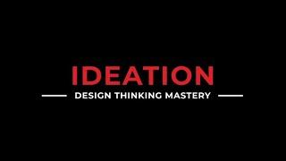 The Design Thinking Process - Ideation