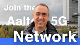 Aalto 5G Network - Boost your project with 5G