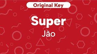 Karaoke Super - Jão | Original Key (Cover)