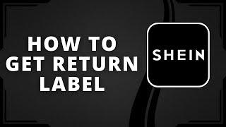 How To Get Return Label On Shein (Best Method)