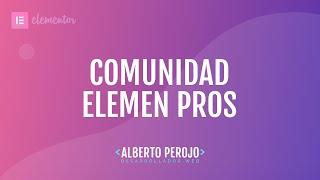 Comunidad Elemen Pros  - Crea mejores webs con Elementor