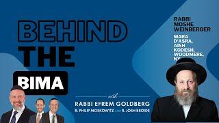 #162: Behind the Bima - Rabbi Moshe Weinberger