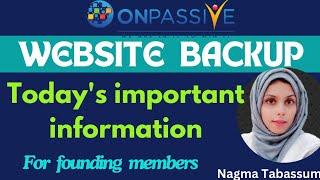 #ONPASSIVE||TODAY'S UPDATES||WEBSITE BACKUP||OP360, AND MORE||#nagmatabassum