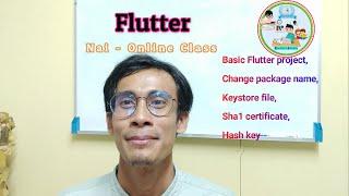 How to create keystore file, get SHA1 Certificate, Hash key and change package name in Flutter