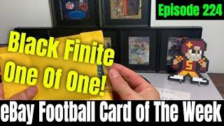 BLACK FINITE ONE OF ONE Rookie Autograph For Episode 224 of eBay Football Card of The Week!