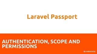 Laravel Passport - Authentication, Scope and Permissions