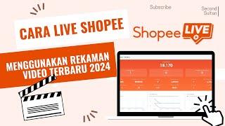 Cara live shopee menggunakan rekaman video terbaru 2024