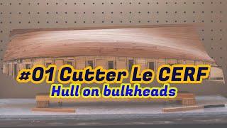 #1 French cutter Le CERF (1779-1780) - Hull on bulkheads