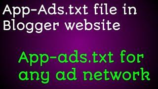 App-Ads.txt file in Blogger Website for Ad Networks
