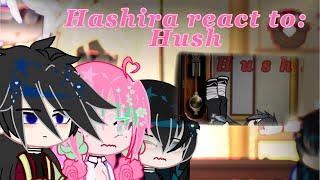 ||Hashiras react to Hush|| Giyuu angst|| original video by me||