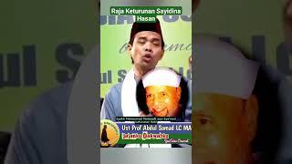 Raja raja keturunan nabi muhammad dari jalur sayidina Hasan #uas #ceramah #abdulsomad