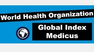 World Health Organization's Global Index Medicus | Five Minute Friday