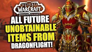 Get These Dragonflight Items Before They're Removed From The Game! WoW | Future Unobtainables