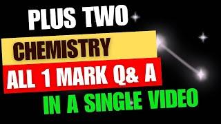 PLUS TWO CHEMISTRY| ALL 1 MARK Q&A |ALL CHAPTER