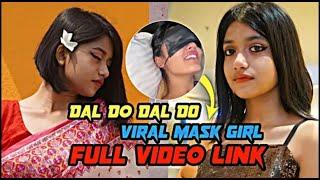 Dal do dal do viral video | Mask girl viral video | Mask girl viral video dal do dal do full video