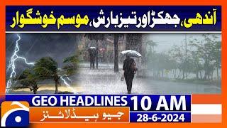 Will Karachi receive more rains? | Geo News 10 AM Headlines | 28 June 2024