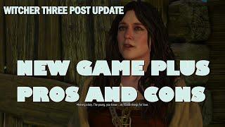 Witcher 3 Post Update , New Game Plus Pros And Cons