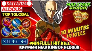 Painfull 1 Hit Kill, Saitama New King Of Aldous [ Top 1 Global Aldous ] ●SAITAMA● - Mobile Legends